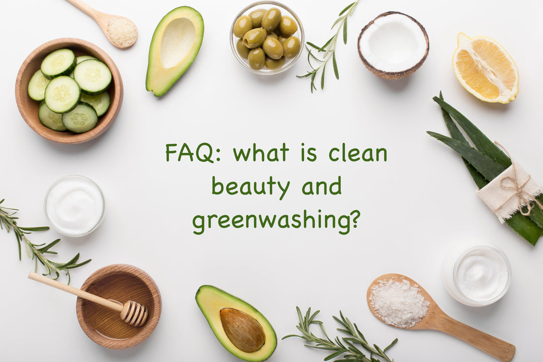 FAQ: what is clean beauty and greenwashing? written in green letters on a white background surrounded by fruits and plants used to make clean beauty products
